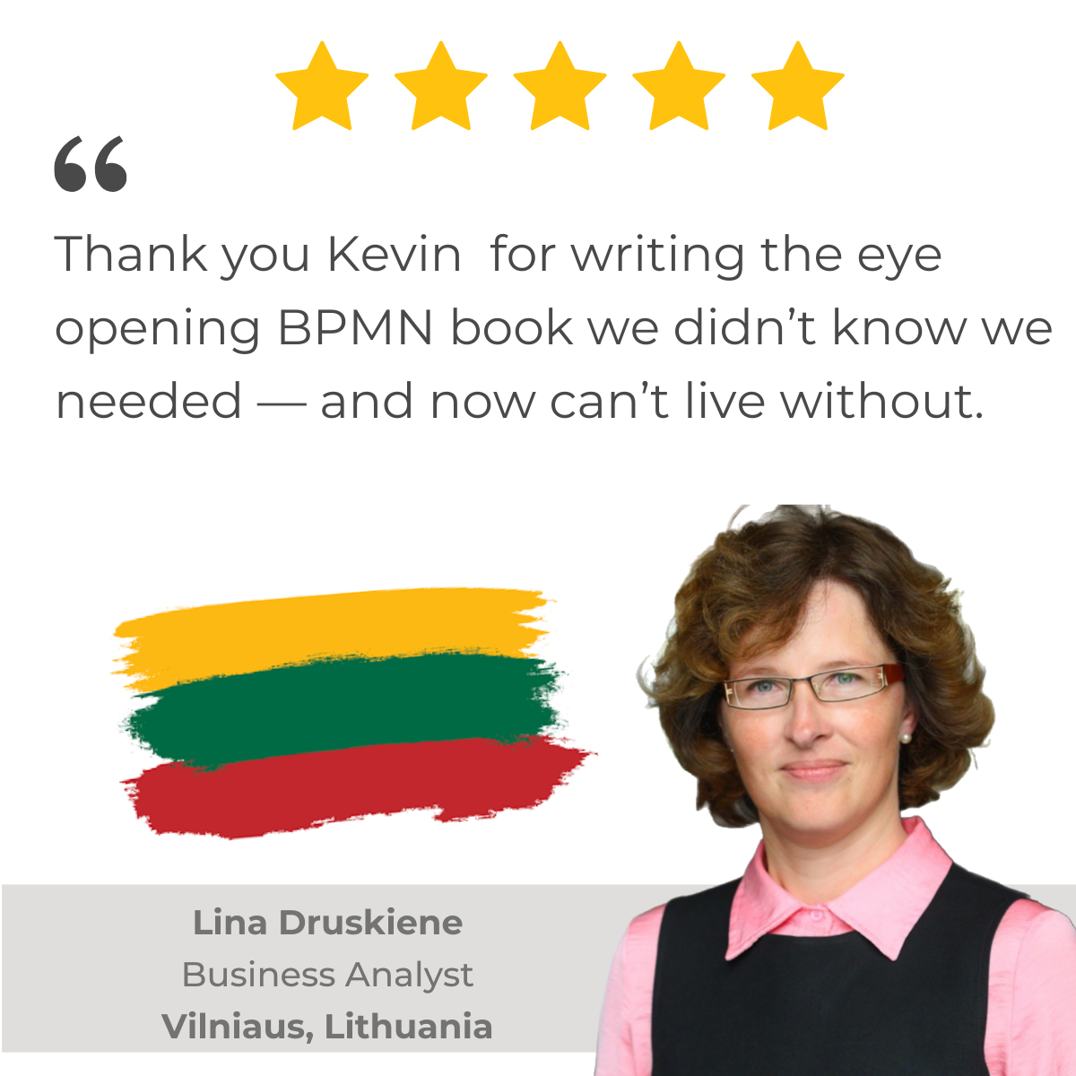 5-star Amazon review of 'BPMN Made Easy with Process-bility' by Lina: 'Thank you Kevin for writing the eye-opening BPMN book we didn’t know we needed — and now can’t live without.